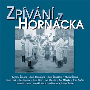 Různí interpreti: Zpívání z Horňácka & bonus CD (2CD)