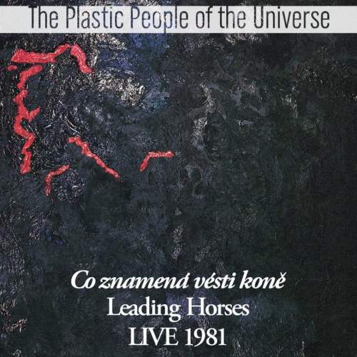 Plastic People Of The Universe: Co znamená vésti koně (Live) - CD