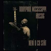 Rohypnol Mississippi Aussig: Není o co stát - CD