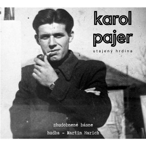 Harich Martin: Karol Pajer / Utajený hrdina - CD