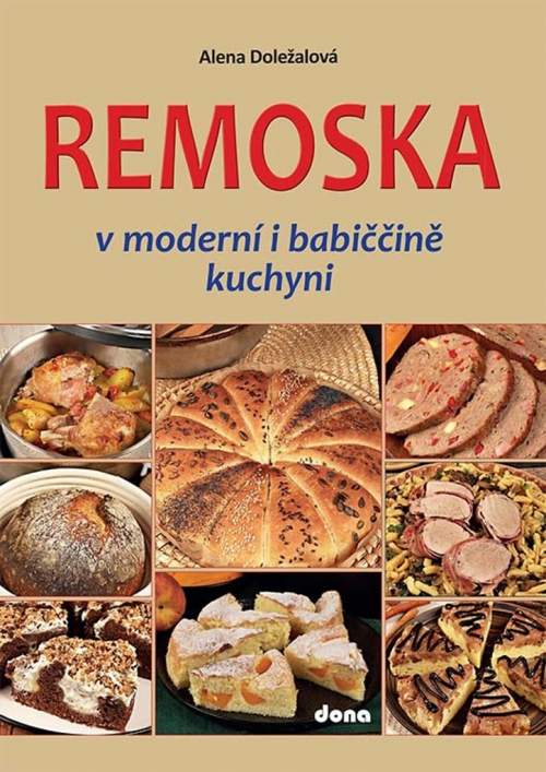 Alena Doležalová - Remoska v moderní i babiččině kuchyni