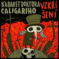 Kabaret Dr.Caligariho: Vzkříšení - CD