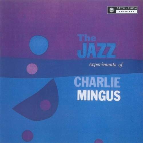 Mingus Charles: Jazz Experiments Of Charles Mingus - LP