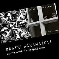 Bratři Karamazovi – Oslava ohně V ktrajině únor CD