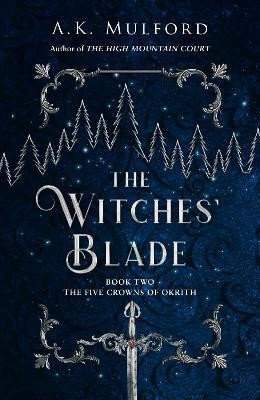 The Witches' Blade - A.K. Mulford