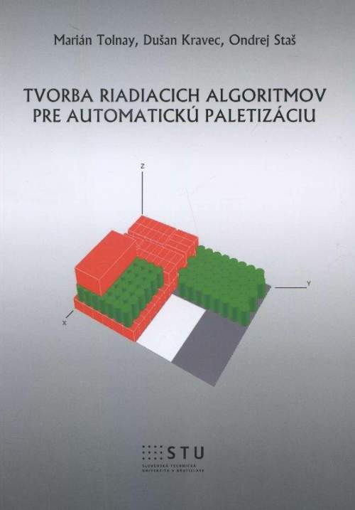 STU Tvorba riadiacich algoritmov pre automatickú paletizáciu - Dušan Kravec