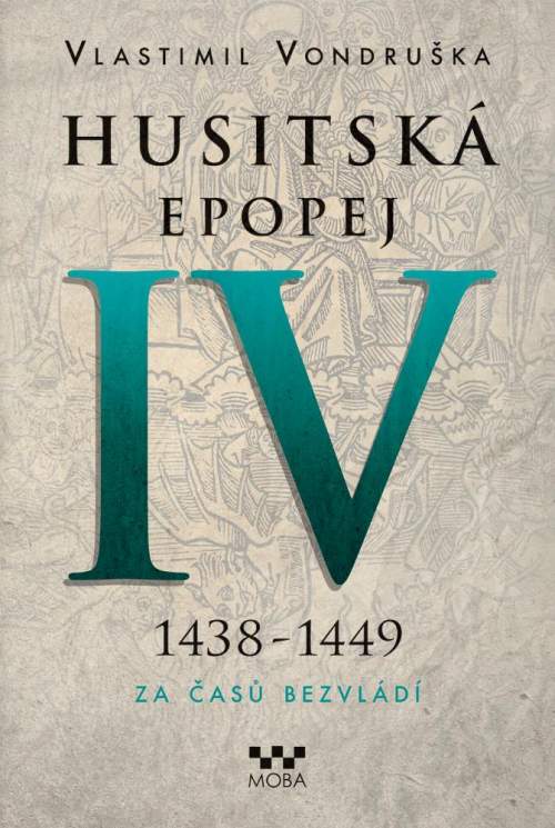 Husitská epopej IV -- Za časů bezvládí - Vondruška Vlastimil [E-kniha]