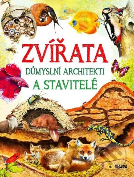 SUN Zvířata - Důmyslní architekti a stavitelé