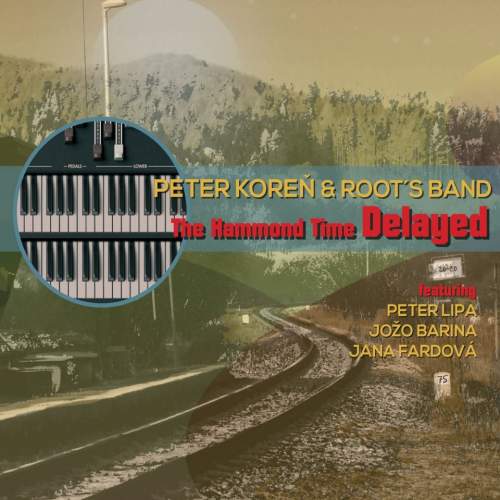 Peter Koreň & Root's Band – The Hammond Time Delayed CD