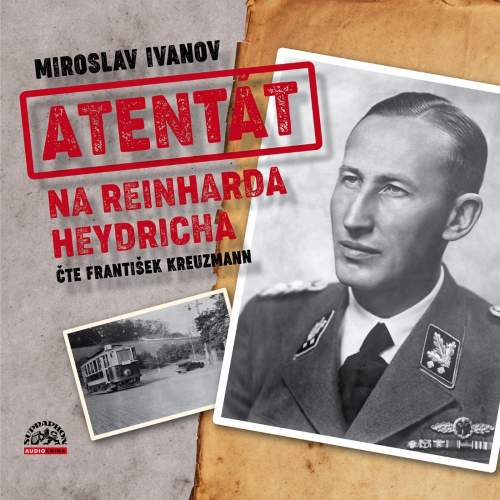 František Kreuzmann – Ivanov: Atentát na Reinharda Heydricha CDmp3