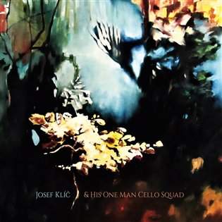 Josef Klíč – Josef Klíč & His One Man Cello Squad CD