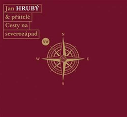 Jan Hrubý & přátelé – Cesty na severozápad CD