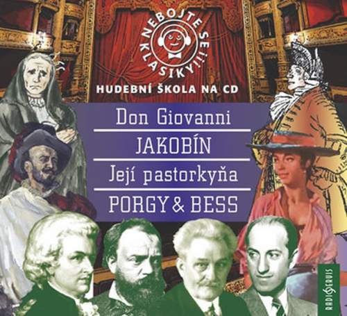 Nebojte se klasiky! 21-24 Opery Don Giovanni, Jakobín, Její Pastorkyňa, Porky & Bess CD