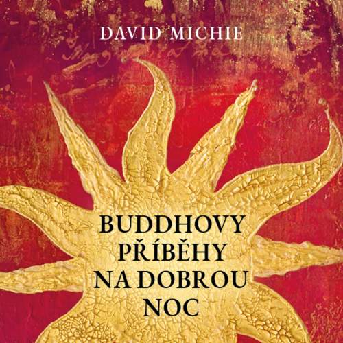 Buddhovy příběhy na dobrou noc - CDmp3 (Čte Jana Štvrtecká) - David Michie