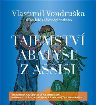 Tajemství abatyše z Assisi - Hříšní lidé Království českého - CDmp3 (Čte Jan Hyhlík) - Vlastimil Vondruška