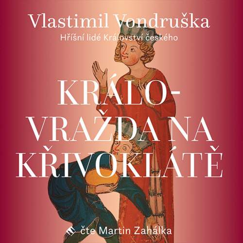 Královražda na Křivoklátě (Zahálka - Martin Vondruška): CD (MP3)