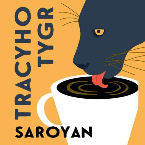 Tracyho tygr - William Saroyan CD