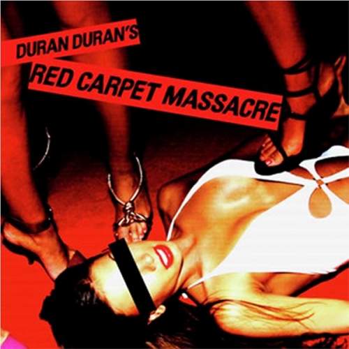 Duran Duran: Red carpet massacre LP - Duran Duran
