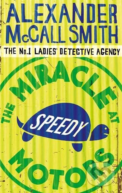 Alexander McCall Smith: Miracle At Speedy Motors