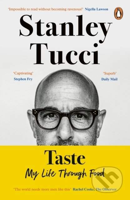 Taste : My Life Through Food - Stanley Tucci