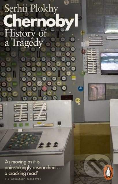 Chernobyl: History of a Tragedy - Serhii Plokhy