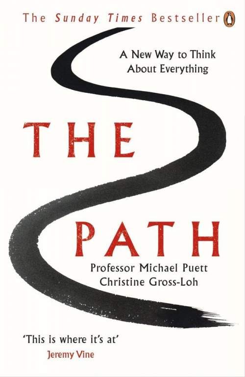 The Path - A New Way to Think About Everything - Michael Puett