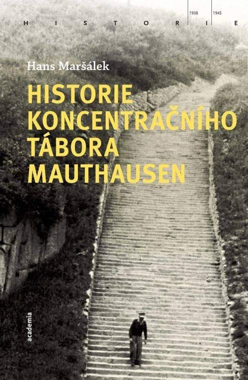 Academia Historie koncentračního tábora Mauthausen - Hans Maršálek