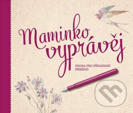 Maminko, vyprávěj - PharmDr. Monika Kopřivová - Kniha