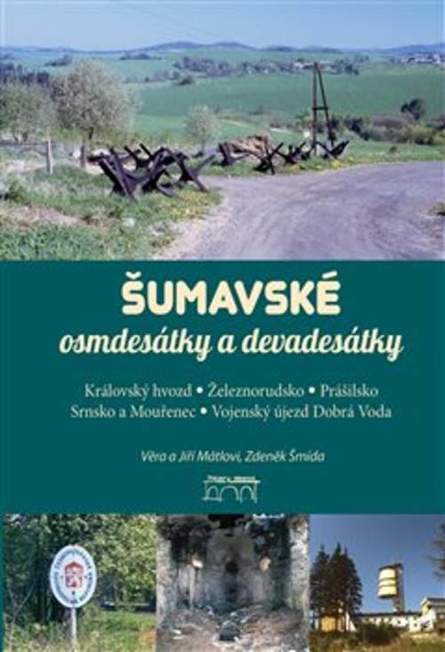 Šumavské osmdesátky a devadesátky - Věra Mátlová - Kniha