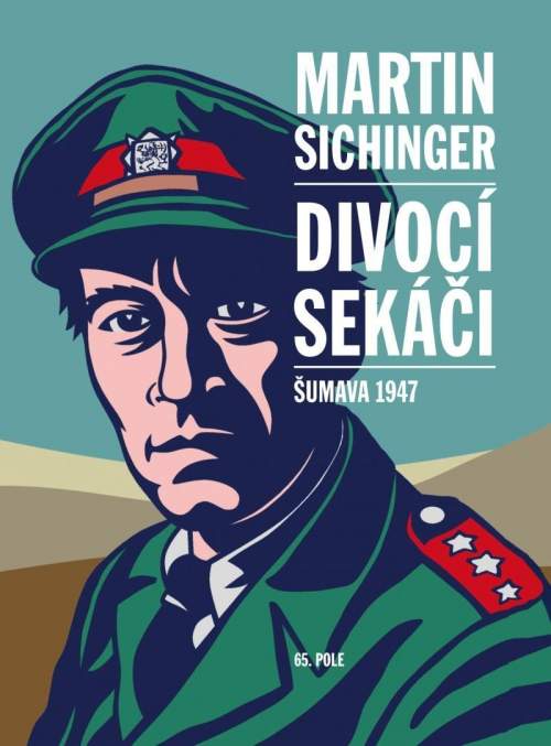 Martin Sichinger - Divocí sekáči: Šumava 1947