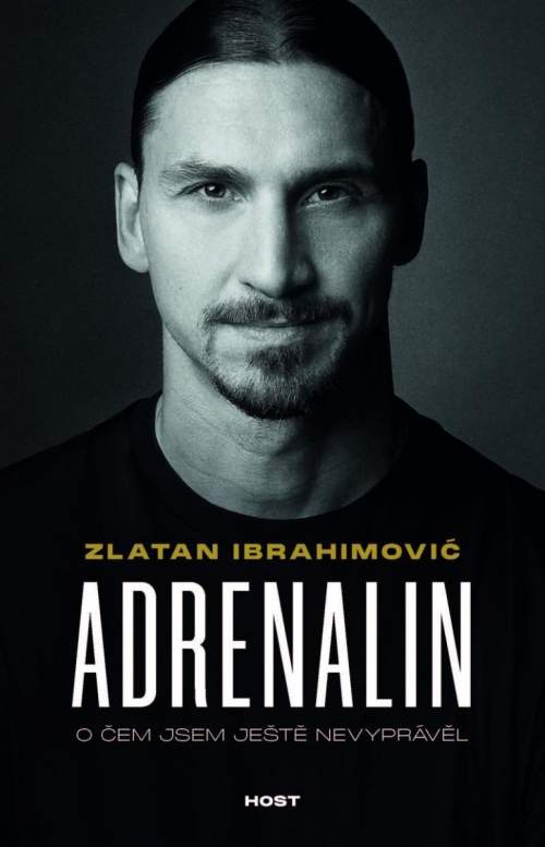 Adrenalin - O čem jsem ještě nevyprávěl - Ibrahimovic Zlatan