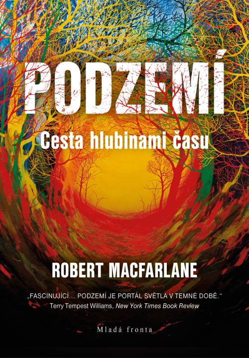Václav Cílek, Robert Macfarlane - Podzemí