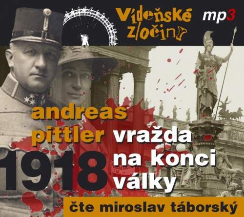 Vídeňské zločiny II. 1913 Vražda na konci války (Pittler - Táborský Miroslav): CD (MP3)