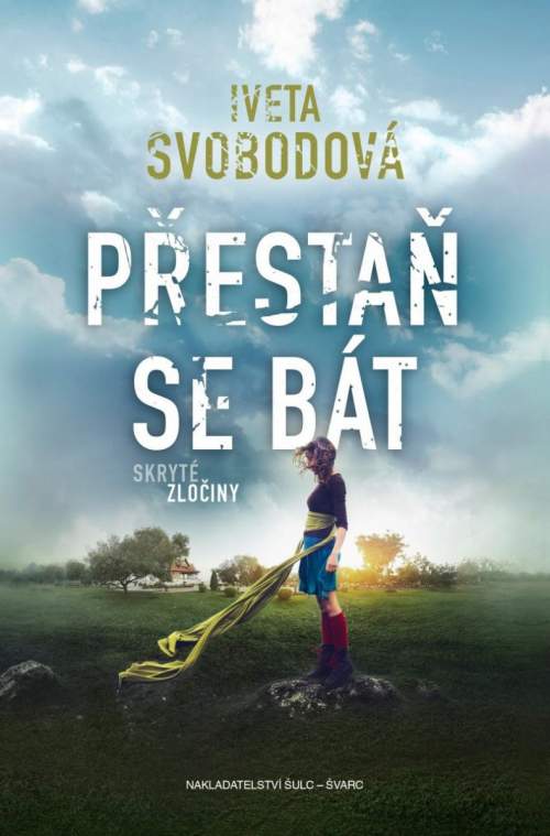 Přestaň se bát - Svobodová Iveta