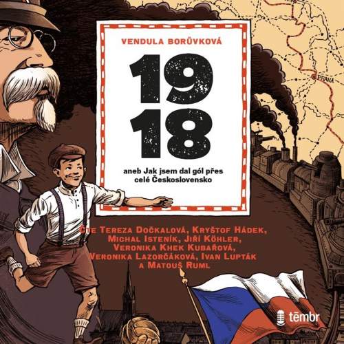 Vendula Borůvková - 1918 aneb Jak jsem dal gól přes celé Československo CDmp3