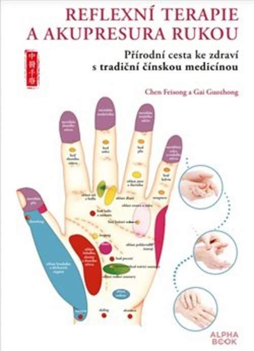 Chen Feisong ,Gai Guozhong - Reflexní terapie & akupresura rukou