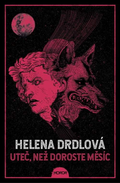 Helena Drdlová - Uteč, než doroste měsíc