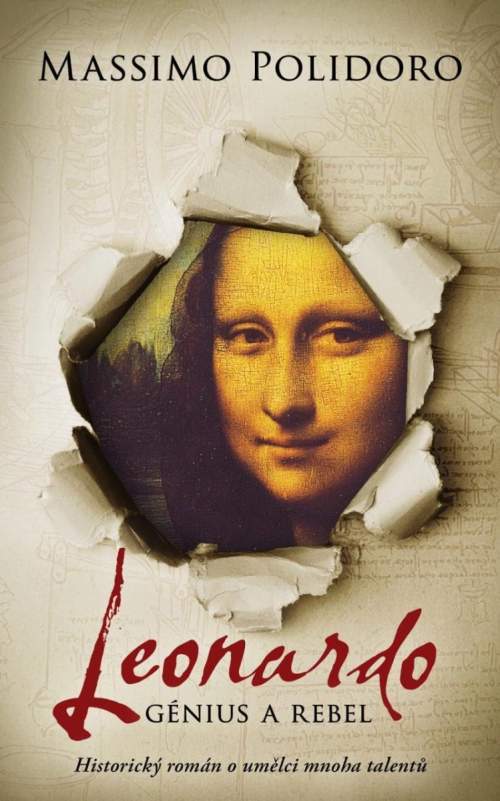 Massimo Polidoro - Leonardo Génius a rebel: Historický román o umělci mnoha talentů