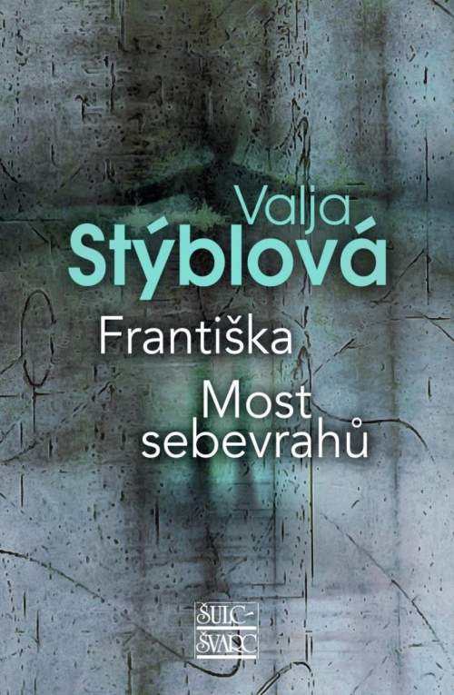 Františka - Most sebevrahů - Valja Stýblová