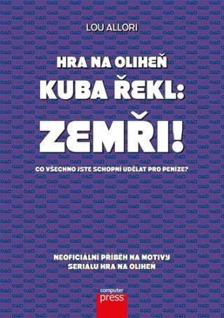 Lou Allori - Hra na oliheň Kuba řekl: Zemři!