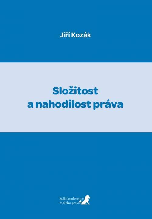 Složitost a nahodilost práva - Kozák Jiří