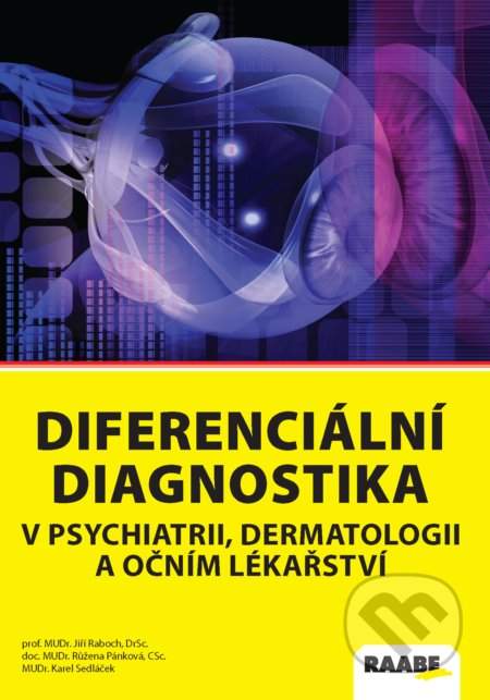Růžena Pánková, Jiří Raboch, Karel Sedláček - Diferenciální diagnostika v psychiatrii, dermatologii a očním lékařství