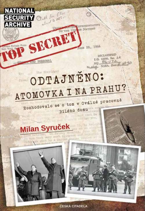 Milan Syruček - Odtajněno! Atomová bomba i na Prahu?