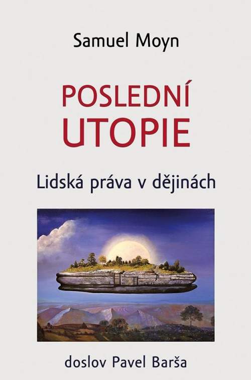 Samuel Moyn - Poslední utopie: Lidská práva v dějinách