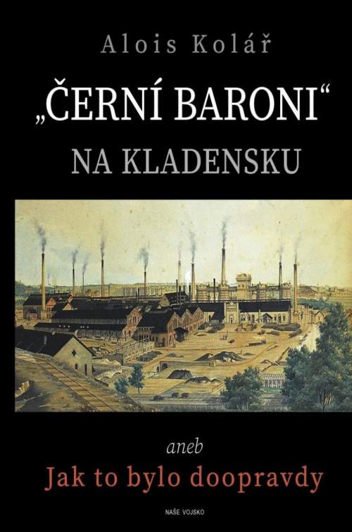 Kolář A. J. - „Černí baroni" na Kladensku