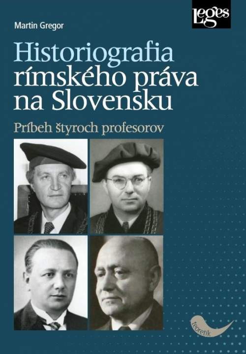 Martin Gregor - Historiografia rímskeho práva na Slovensku