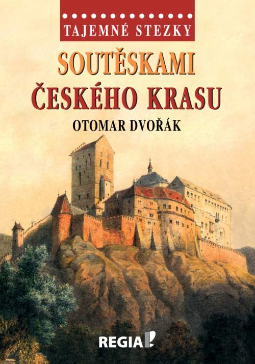 Otomar Dvořák - Soutěskami Českého krasu