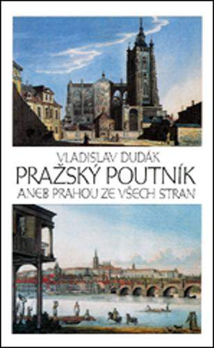 Vladislav Dudák - Pražský poutník aneb Prahou ze všech stran