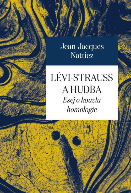 Jean-Jacques  Nattiez - Lévi-Strauss a hudba