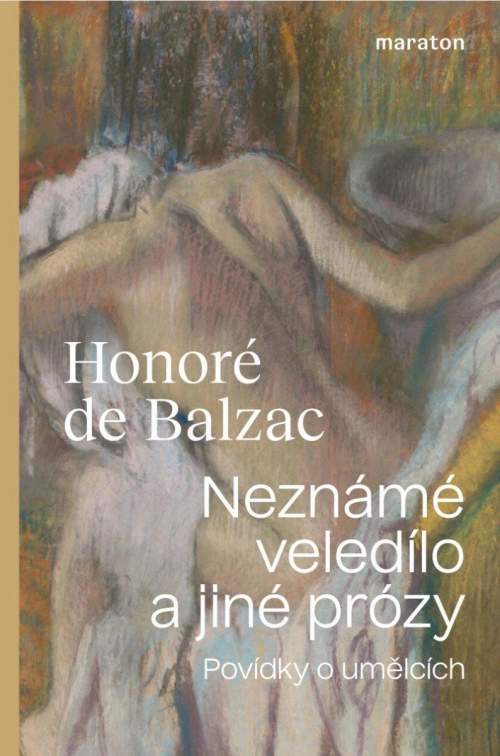 Honoré de Balzac - Neznámé veledílo a jiné prózy